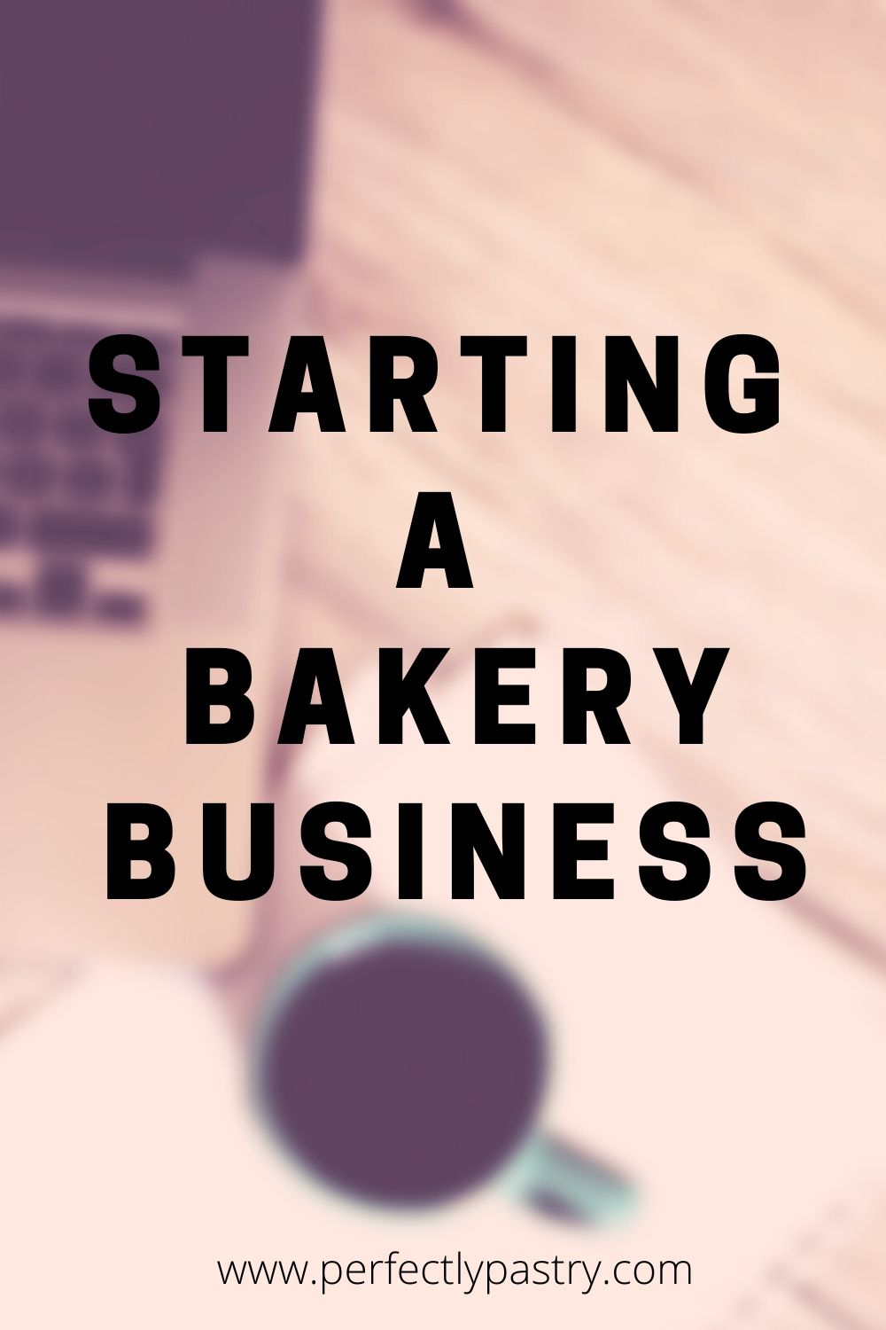 Starting A Bakery Business Even Without A Storefront